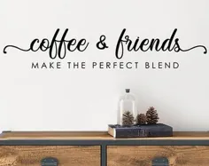 قهوه تزئینی دیواری آشپزخانه Farmhouse و دوستان ، کاغذ دیواری دیواری وینیل ، عکس برگردان کافه خانگی ، هدیه برای دوستداران قهوه دوست