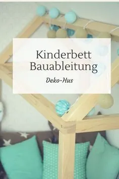 Kinderbett selber bauen arrestillierte Bauanleitung Kuschelhaus - دکو-هوس