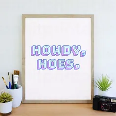 Howdy Hoes چاپ دیواری هنر خنده دار تایپوگرافی سبک یکپارچهسازی با سیستمعامل |  اتسی