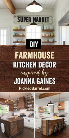 دکوراسیون آشپزخانه Farmhouse با الهام از جوآنا گینز - بشکه ترشی