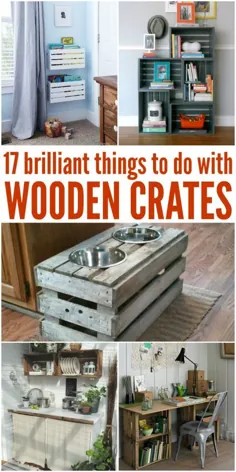 17 کار درخشان با جعبه های چوبی قدیمی