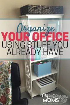 سازماندهی دفتر کار خود با چیزهایی که از قبل دارید - سازماندهی مادران