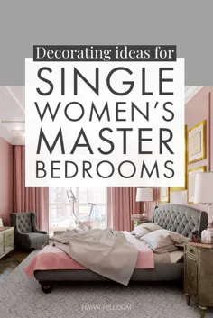 قوانین دکوراسیون "اتاق خواب اصلی" در جهانی که زنان مجرد خانه می خرند تغییر می کند