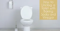 نحوه پاک کردن توالت با جوش شیرین و سرکه |  همه لوله کشی آمریکایی