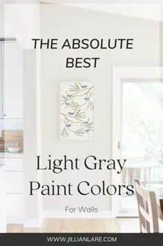 بهترین رنگ های خاکستری روشن برای دیوارها • طراح داخلی Des Moines Jillian Lare