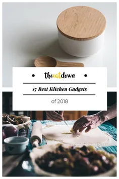 17 بهترین گجت آشپزخانه سال 2021 |  راهنمای خریدار - The Eat Down