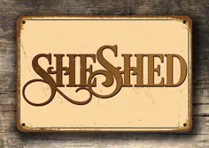 SHE SHED SHEN، She Shed Signs، Vintage Vids She Shed Sign، She Shed Wall Plaque Sign، She Sheck Sign، Womens Signs Signs Womens Signs، Sheed Drugs