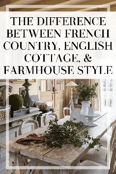 سبک کشور فرانسوی چیست؟  |  تفاوت بین کشور فرانسه ، کلبه انگلیسی و سبک مزرعه - نظارت بر شیک من