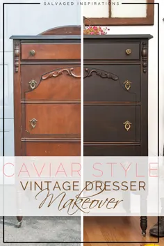 Caviar Style Vintage Dresser Makeover - الهام بخش های نجات یافته