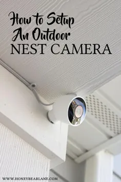 سری خانه های هوشمند: نحوه راه اندازی دوربین Nest Outdoor