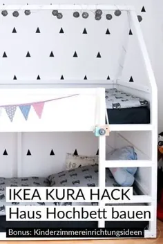 Haus-Hochbett Bauanleitung (IKEA Hack) and ein paar tolle Ideen für's Kinderzimmer