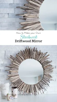 نحوه ساخت آینه Driftwood آینه (یا از کجا بخریم!)