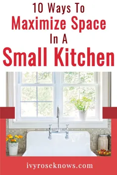10 روش برای به حداکثر رساندن فضا در یک آشپزخانه کوچک