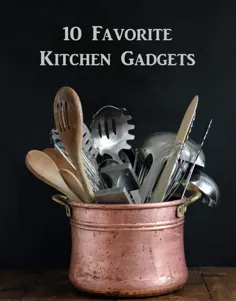 10 ابزار آشپزخانه مورد علاقه