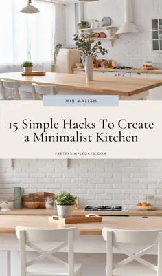 15 هک ساده برای ایجاد یک آشپزخانه مینیمالیست |  خانه مینیمالیست