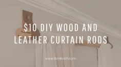 میله های پرده چوبی DIY با بندهای چرمی با قیمت کمتر از 10 دلار |  دنی کوچ